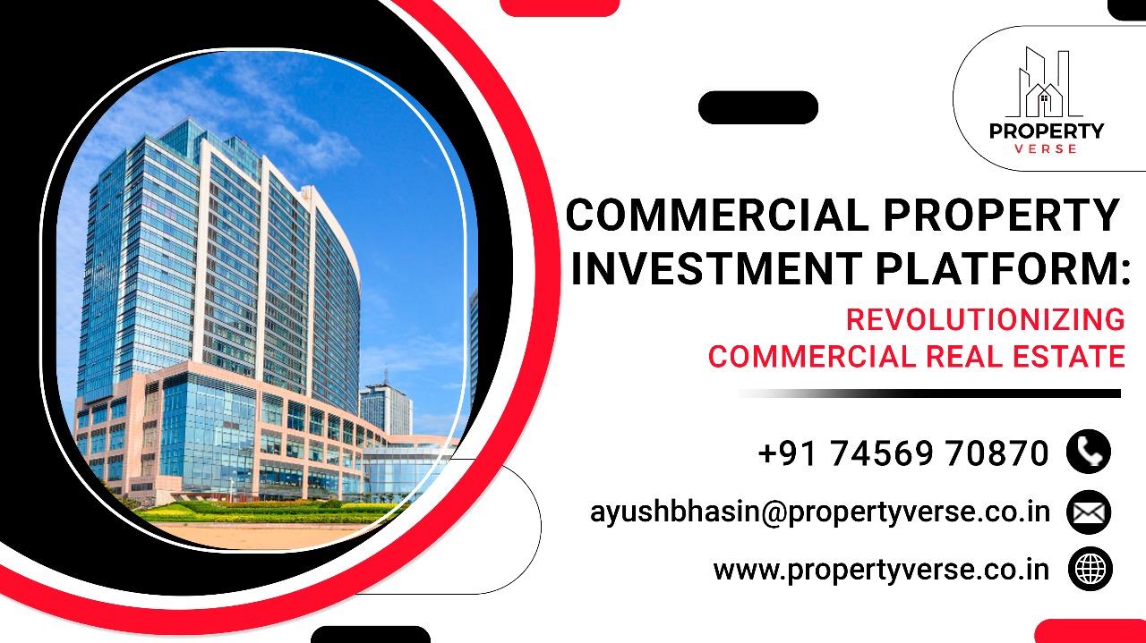 Commercial Property Investment Platform: Revolutionizing Commercial Real Estate